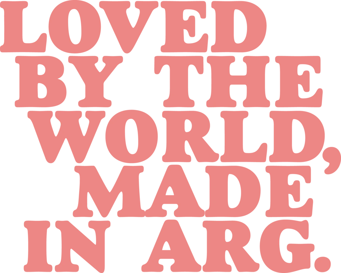 Claim de campaña: «Loved by the world, made in Arg.»
